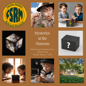 This image show pictures of Fairfax Station Railroad Museum and people with magnifying glasses and children looking into mystery boxes